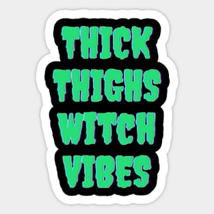 Thick Thighs Witch Vibes Halloween Themed Apparel Sticker